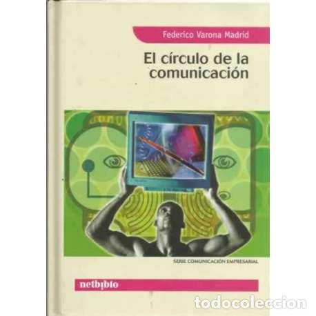 Libros: El c&iacute;rculo de la comunicaci&oacute;n - Varona Madrid, Federico - Foto 1