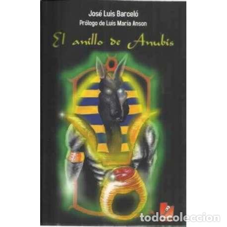Libros: El anillo de Anub&iacute;s - Barcel&oacute;, Jos&eacute; Luis - Foto 1