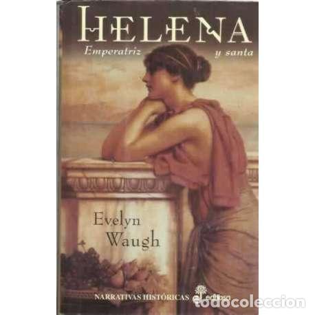 Libros: Helena. Emperatriz y santa - Waugh, Evelyn - Foto 1