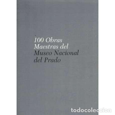 Libros: 100 obras maestras del Museo Nacional del Prado. 4 tomos - VV. AA.