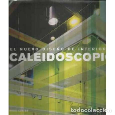Libros: Caleidoscopio. El nuevo dise&ntilde;o de interiores - Coates, Nigel - Foto 1