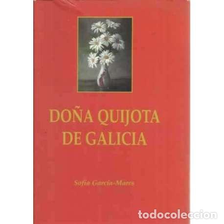 Libros: Do&ntilde;a Quijota de Galicia - Garc&iacute;a Mares, Sof&iacute;a - Foto 1