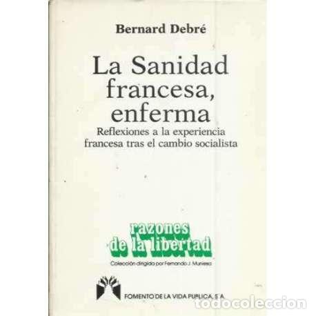 Libros: La sanidad francesa, enferma - Debr&eacute;, Bernard - Foto 1