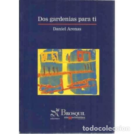 Libros: Dos gardenias para ti - Arenas, Daniel - Foto 1