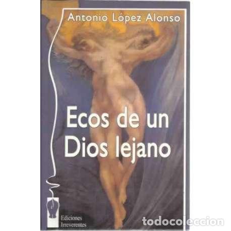 Libros: Ecos de un Dios lejano - L&oacute;pez Alonso, Antonio - Foto 1