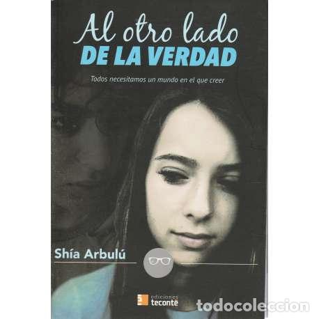 Libri di seconda mano: Al otro lado de la verdad. Todos necesitamos un mundo en el que creer - Sh&iacute;a Arbul&uacute;