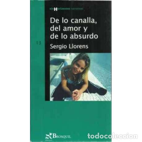 Libros: De lo canalla, del amor y de lo absurdo - Llorens, Sergio - Foto 1