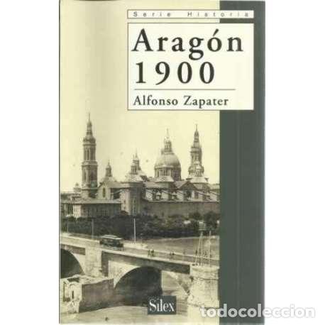 Libros: Arag&oacute;n 1900 - Zapater, Alfonso - Foto 1