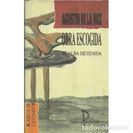 Libros: Obra Escogida. El alba detenida - de la Hoz, Agust&iacute;n - Foto 1