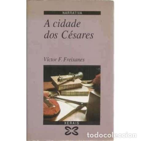Libros: A cidade dos C&eacute;sares - Freixanes, V&iacute;ctor F - Foto 1
