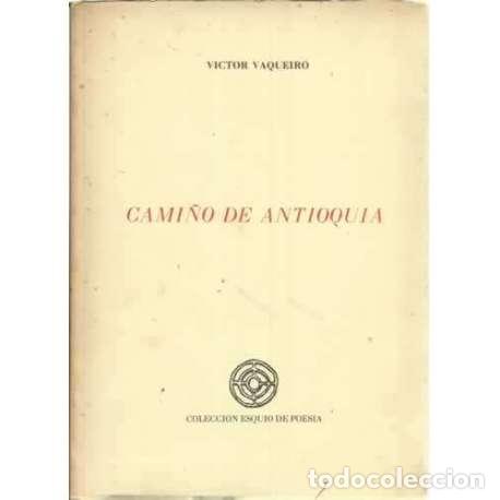 Libros: Cami&ntilde;o de Antioquia - Vaqueiro Foxo, Vitor - Foto 1