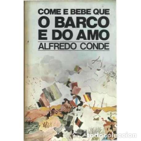 Libros: Come e bebe que o barco e do amo - Conde, Alfredo - Foto 1