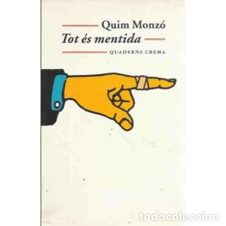 Libros: Tot &eacute;s mentida - Monz&oacute;, Quim - Foto 1