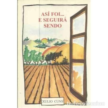 Libros: As&iacute; foi... e seguir&aacute; sendo - Cuns Lousa, Xulio - Foto 1