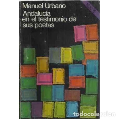 Libros: Andaluc&iacute;a en el testimonio de sus poetas - Urbano, Manuel - Foto 1