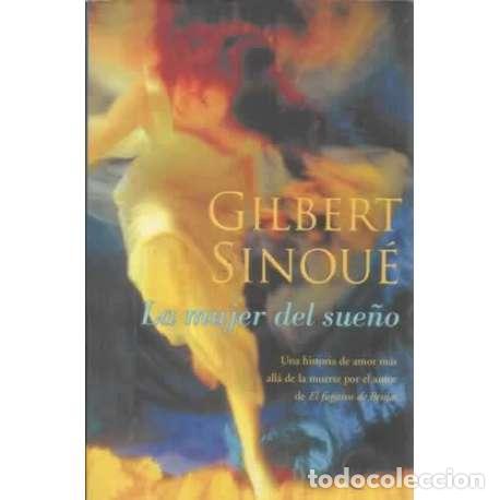Libros: La mujer del sue&ntilde;o - Sinou&eacute;, Gilbert - Foto 1