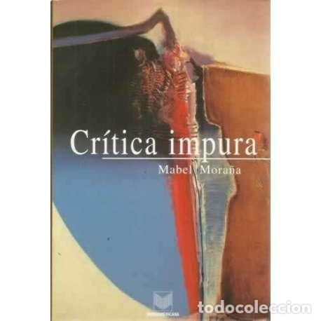 Libros: Cr&iacute;tica impura - Mora&ntilde;a, Mabel - Foto 1