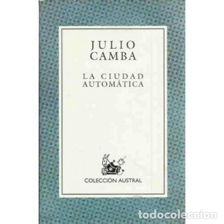 Libros: La ciudad autom&aacute;tica - Camba, Julio - Foto 1