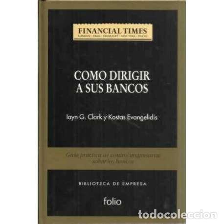 Libros: Como dirigir a sus bancos - Clark, Iayn G/ Evangelidis, Kostas - Foto 1