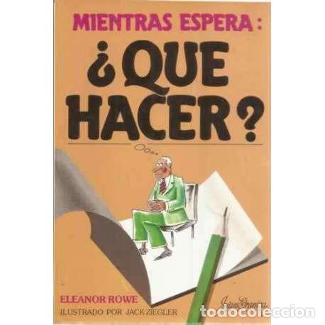 Libros: &iquest;Qu&eacute; hacer mientras esperas? - Rowe, Eleanor - Foto 1