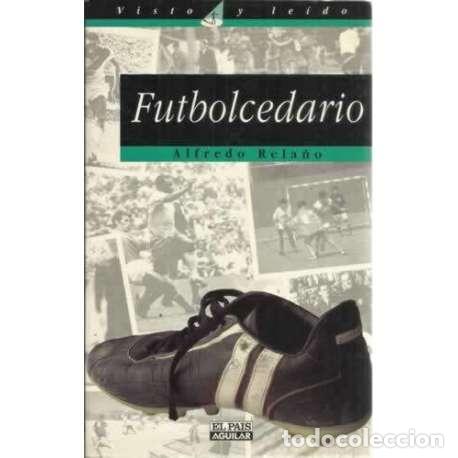 Libros: Futbolcedario - Rela&ntilde;o, Alfredo - Foto 1
