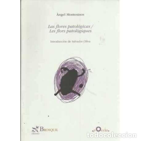 Libros: Las flores patol&oacute;gicas. Les flors patol&ograve;giques - Montesinos, &Aacute;ngel