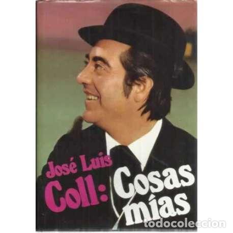 Libros: Cosas m&iacute;as - Coll, Jos&eacute; Luis - Foto 1