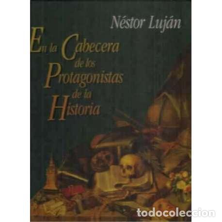 Libros: En la cabecera de los protagonistas de la historia - Luj&aacute;n, N&eacute;stor - Foto 1