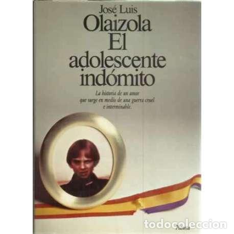 Libros: El adolescente ind&oacute;mito - Jos&eacute; Luis Olaizola - Foto 1