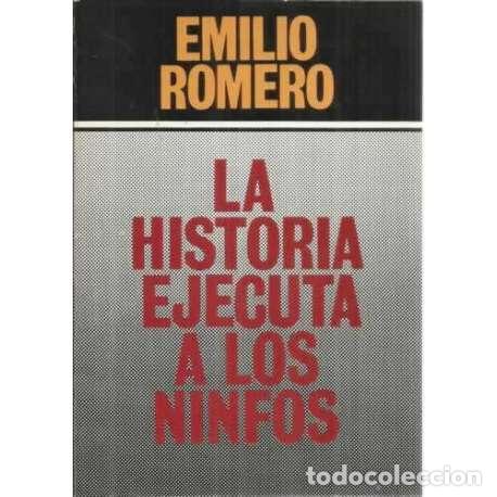 Libros: La historia ejecuta a los Ninfos - Emilio Romero - Foto 1