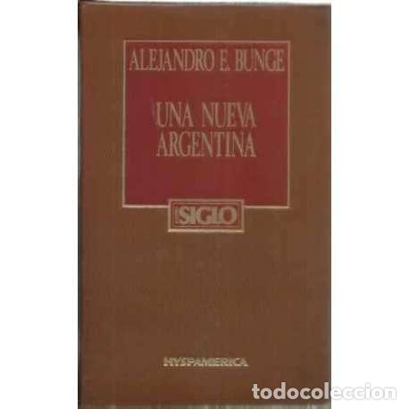 Libros: Una nueva Argentina - Alejandro E. Bunge - Foto 1