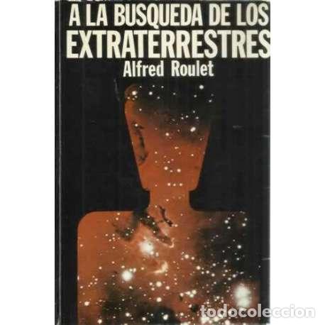 Libros: A la busqueda de los extraterrestres - Roulet, Alfred - Foto 1