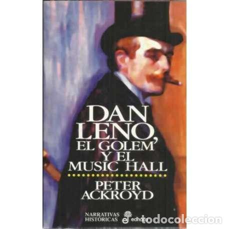 Libros: Dan Leno, el Golem y el Music Hall - Ackroyd, Peter - Foto 1
