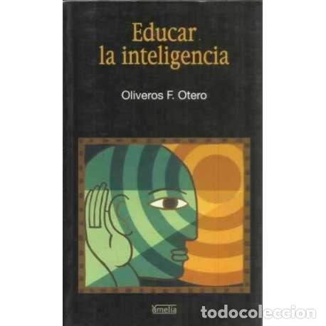 Libros: Educar la inteligencia - Fern&aacute;ndez Otero, Oliveros - Foto 1