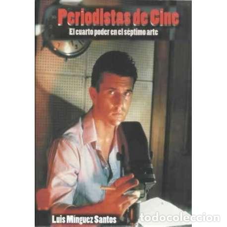 Libros: Periodistas de Cine. El cuarto poder en el s&eacute;ptimo arte - M&iacute;nguez Santos, Luis - Foto 1