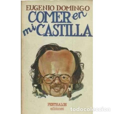 Libros: Comer en mi Castilla - Domingo, Eugenio - Foto 1