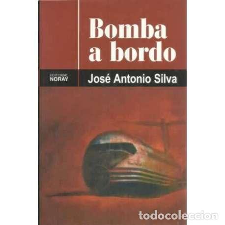 Libros: Bomba a bordo - Jos&eacute; Antonio Silva - Foto 1