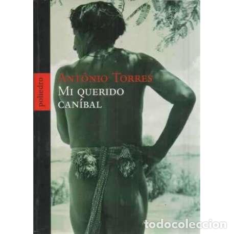 Libros: Mi querido c&aacute;nibal - Antonio Torres - Foto 1