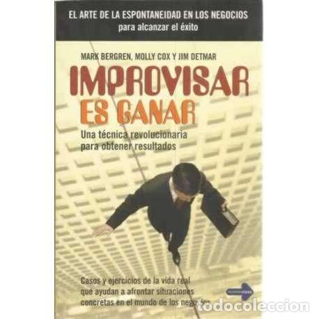Libros: Improvisar es ganar - Bergren, Mark/ Cox, Molly/ Detmar, Jim - Foto 1