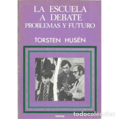 Libros: La escuela a debate, problemas y futuro - Hus&eacute;n, Torsten - Foto 1
