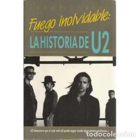 Libros: Fuego inolvidable. La historia de U2 - Eamon Dunphy - Foto 1