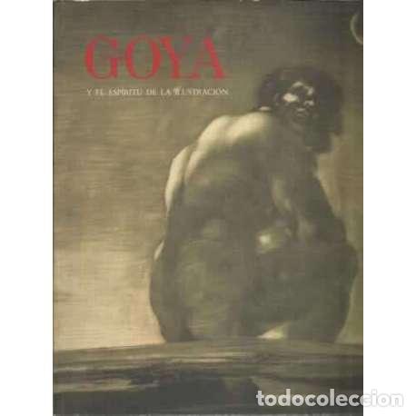 Libros: Goya y el esp&iacute;ritu de la Ilustraci&oacute;n - VV. AA. - Foto 1