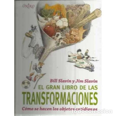 Libros: El gran libro de las transformaciones. C&oacute;mo se hacen los objetos cotidianos - Slavin, Bill/ Slavin, - Foto 1