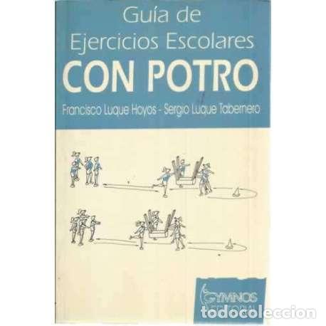 Libros: Gu&iacute;a de ejercicios escolares con potro - Luque Hoyos, Francisco/ Luque Tabernero, Sergio - Foto 1