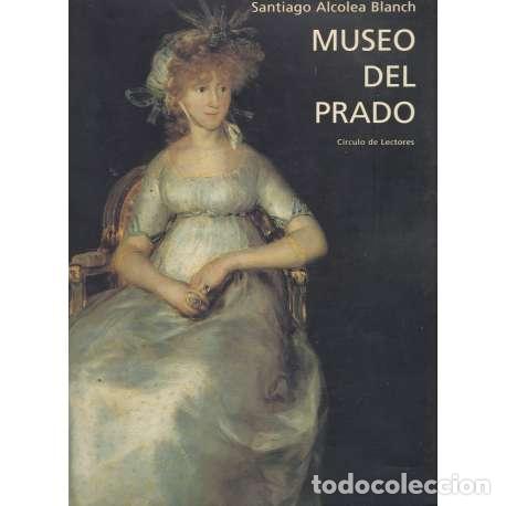 Libros: Museo del Prado - Alcolea Blanch, Santiago - Foto 1
