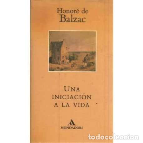Libros: Una iniciaci&oacute;n a la vida - de Balzac?, Honor&eacute; - Foto 1
