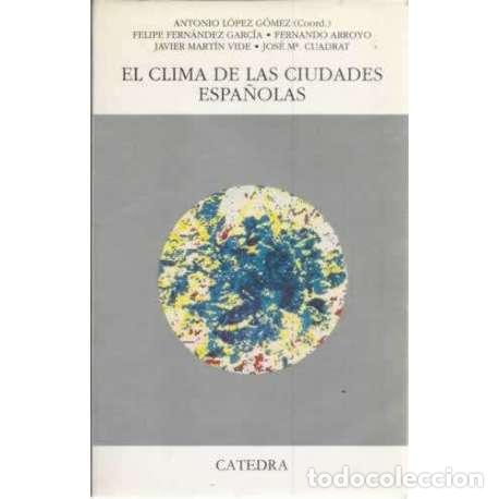 Libros: El clima de las ciudades espa&ntilde;olas. Geograf&iacute;a - VV.AA - Foto 1