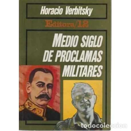 Libros: Medio siglo de proclamas militares - Horacio Verbitsky - Foto 1