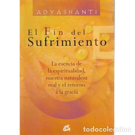 Libros: El fin del sufrimiento - Adayashanti - Foto 1
