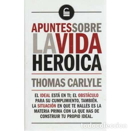 Libros: Apuntes sobre la vida heroica - Thomas Carlyle - Foto 1